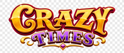 crazy times